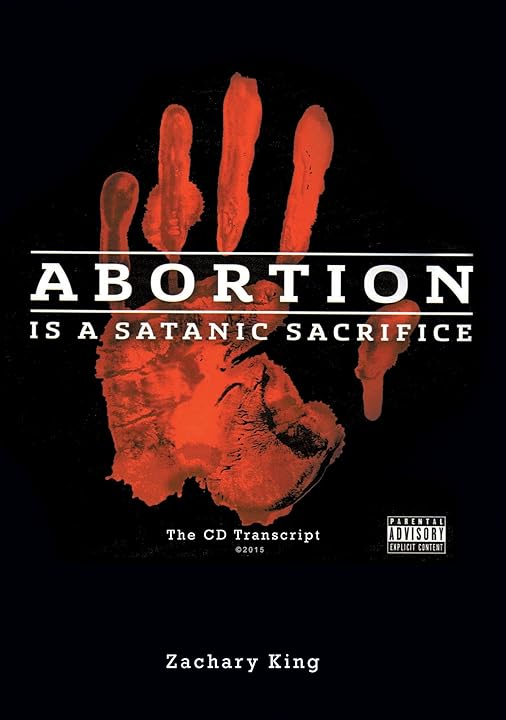 Abortion is a Satanic Sacrifice – The CD Transcript by Zachary King